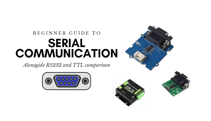 RS232 vs TTL: Beginner Guide to Serial Communication