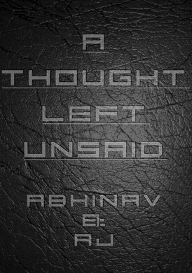 A Thought Left Unsaid by Abhinav Bothra & AJ