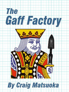 The Gaff Factory by Craig Matsuoka