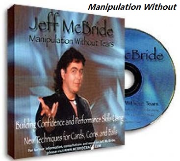 Manipulation Without Tears - Jeff McBride