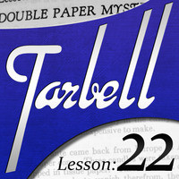 Dan Harlan - Tarbell Lesson 22 Double Paper Mysteries