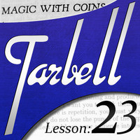 Dan Harlan - Tarbell Lesson 23 Magic With Coins