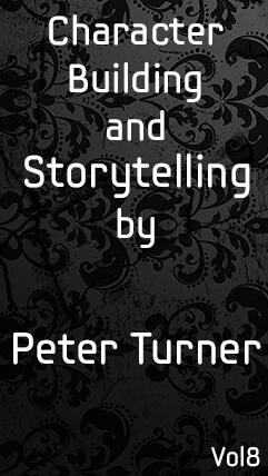 Vol 8. Character Building and Storytelling by Peter Turner