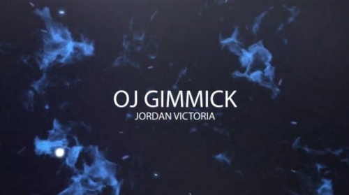 OJ GIMMICK by Jordan Victoria