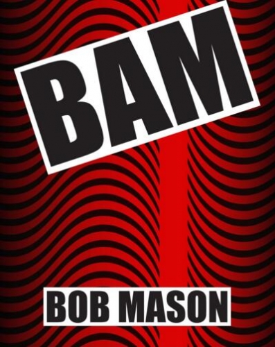 BAM by Bob Mason
