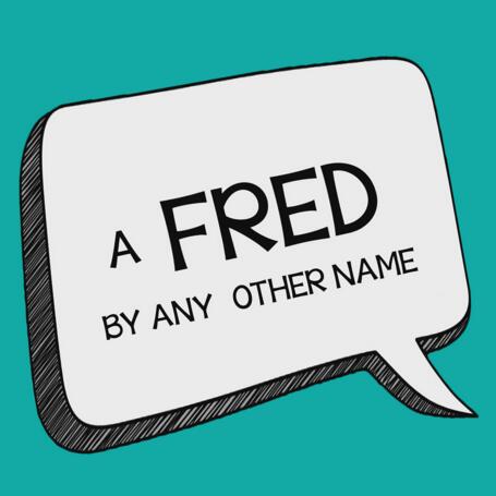 Fred by Any Other Name by John Bannon
