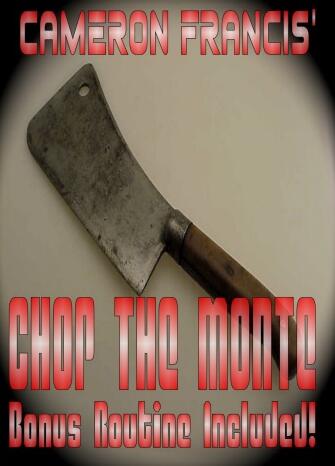 Chop the Monte by Cameron Francis