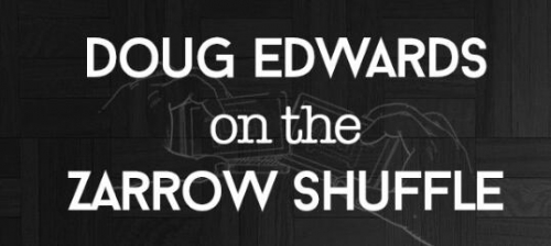 On the Zarrow Shuffle by Doug Edwards