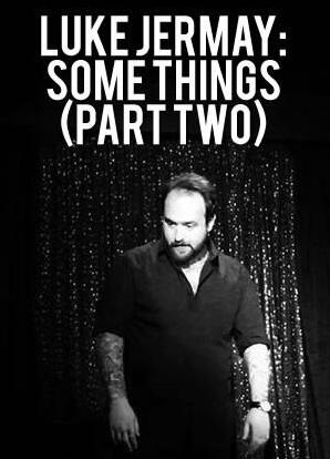 Some Things (PART TWO) by Luke Jermay