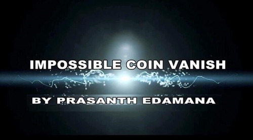 Impossible Coin Vanish by Prasanth Edamana