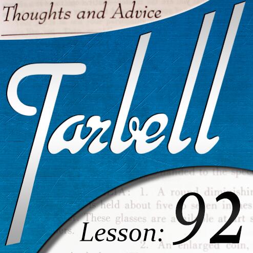 Tarbell 92 Thoughts & Advice