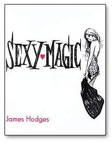 Sexy Magic by James Hodges
