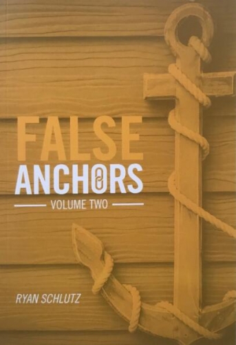 False Anchors by Ryan Schlutz Vol 2