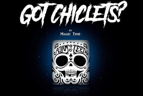 Got Chiclets by Magik Time