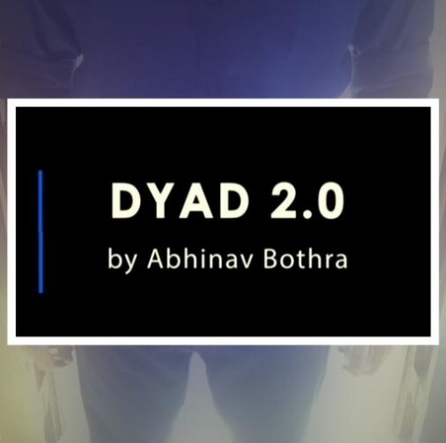 DYAD 2.0 by Abhinav Bothra