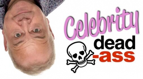 Celebrity Dead Ass by Bill Abbott