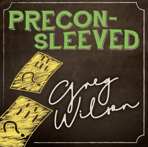 Preconsleeved by Gregory Wilson