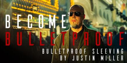 BulletProof Sleeving by Justin Miller