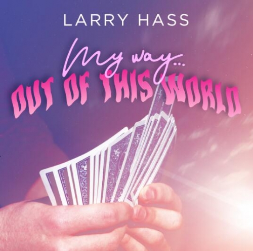 My Way Out Of This World by Larry Hass