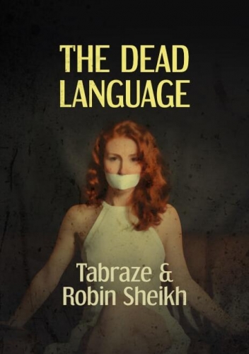The Dead Language by Tabraze & Robin