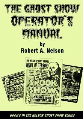 Ghost Show Operator's Manual by Robert A. Nelson
