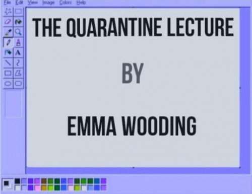 The Quarantine Lecture by Emma Wooding