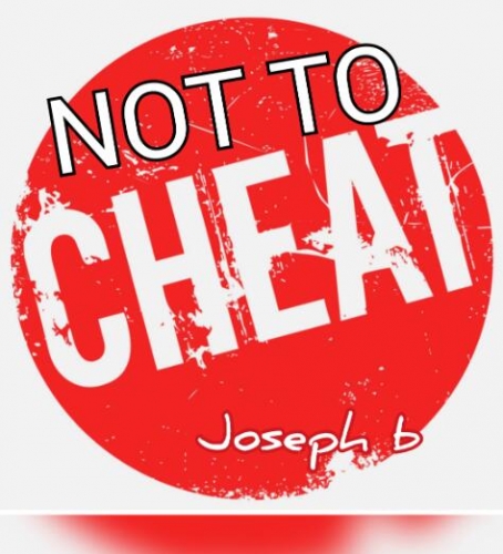 NOT TO CHEAT by Joseph B.