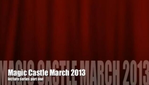 Steve Valentine - Magic Castle Lecture (March 2013)
