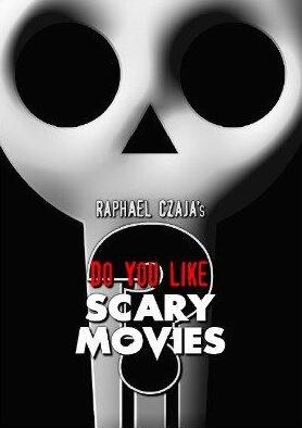 Raphaël Czaja - Do You Like Scary Movies