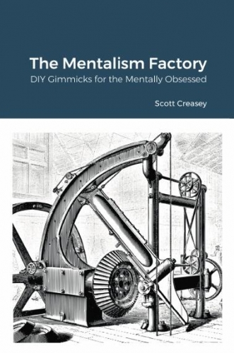 The Mentalism Factory by Scott Creasey