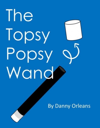 The Topsy Popsy Wand by Danny Orleans