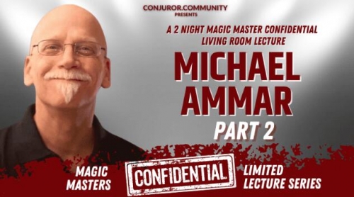 Magic Masters Confidential by Michael Ammar Part 2 (June 2023)