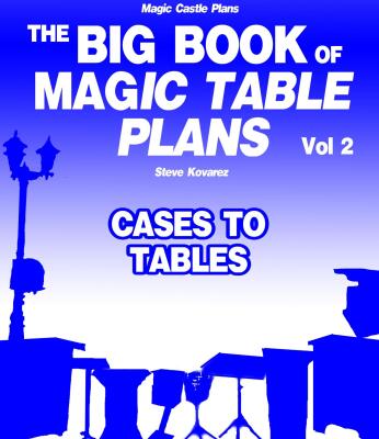 The Big Book of Magic Table Plans by Steve Kovarez Vol 2 - Cases to Tables
