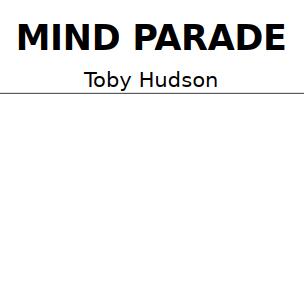 Mind Parade by Toby Hudson