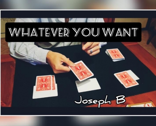Whatever you want by Joseph B