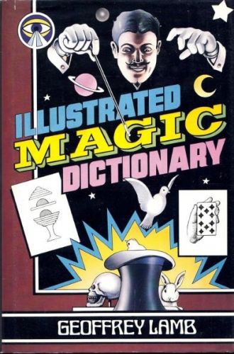 Illustrated Magic Dictionary by Geoffrey Lamb