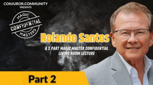 Magic Masters Confidential Rolando Santos Living Room Lecture Part 2 of 2