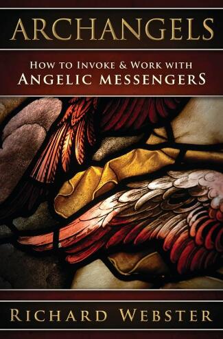 Richard Webster - Archangels How to Invoke & Work with Angelic Messengers