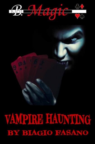 Vampire Haunting by Biagio Fasano (B. Magic)