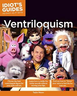 Taylor Mason - The Complete Idiot's Guide to Ventriloquism
