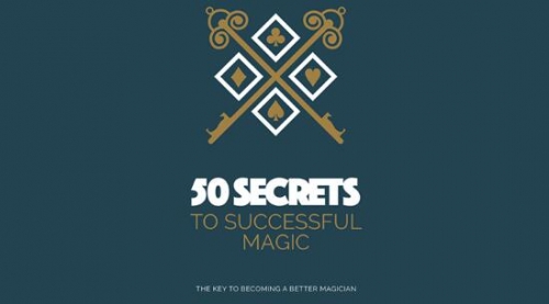 50 Secrets to Successful Magic by Magicseen Publishing (322 pages)