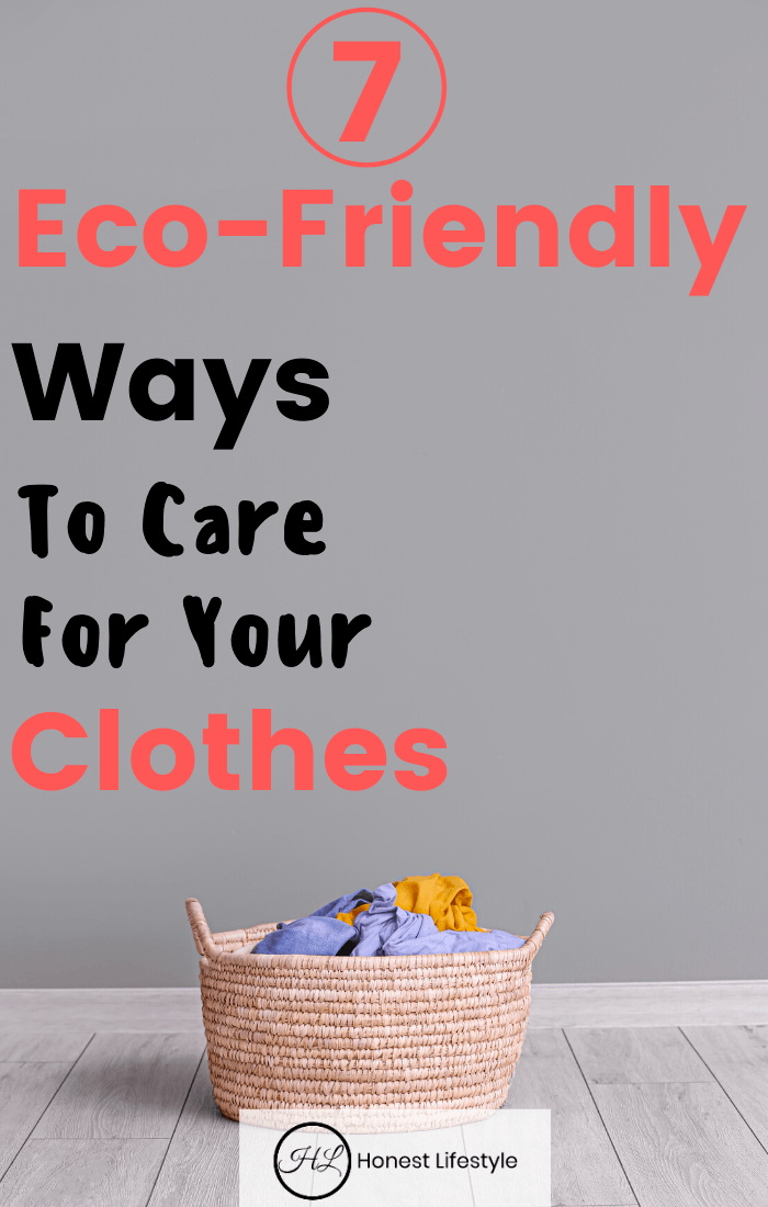 7 Eco-Friendly Ways To Care For Your Clothes