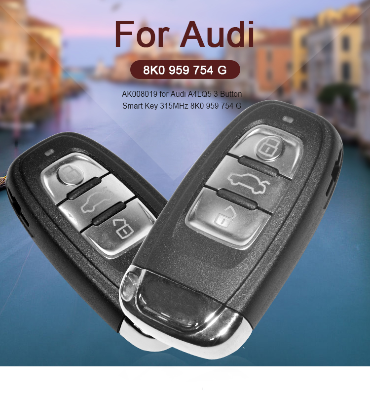 AK008019 for Audi A4L Q5 3 Button Smart Key 315MHz 8K0 959 754 G