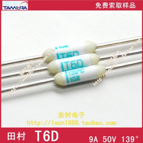 T6D TAM Japan Tian Cun temperature fuse T6D 139 degrees centigrade 50V 9A TAMURA battery assembly