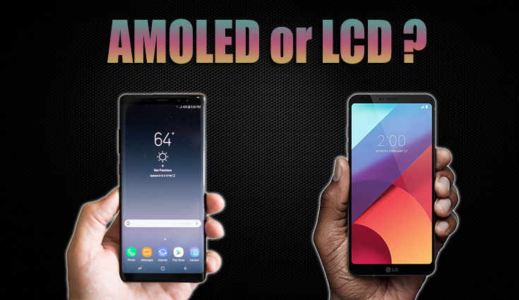 AMOLED vs LCD: Which is the Better Display?