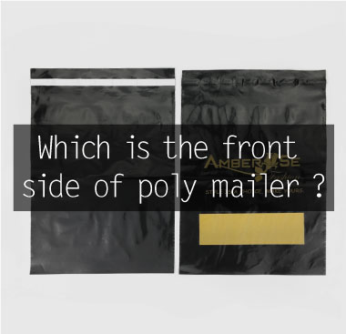 Which is the front side of poly mailer ? where is the backing side of poly mailer?