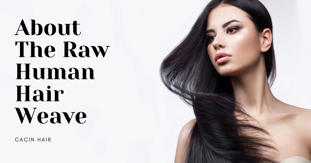 About The Raw Human Hair Weave