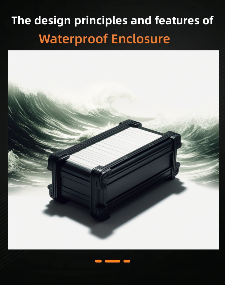 Design Principles and Characteristics of Waterproof Enclosure