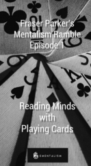 FRASER PARKER´S MENTALISM RAMBLE – EPISODE 1 – READING MINDS WITH PLAYING CARDS (INSTANT DOWNLOAD)