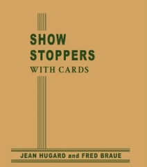 Show Stoppers with Cards By Jean Hugard and Fred Braue